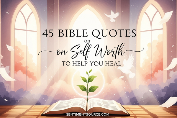 45 Bible Quotes on Self Worth to Help You Heal
