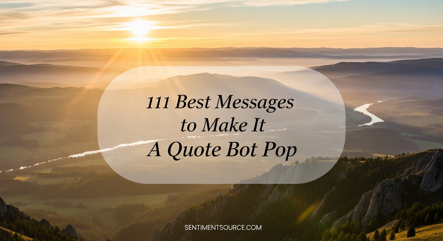 111 Best Messages to Make It A Quote Bot Pop