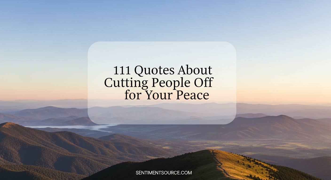 111 Quotes About Cutting People Off for Your Peace