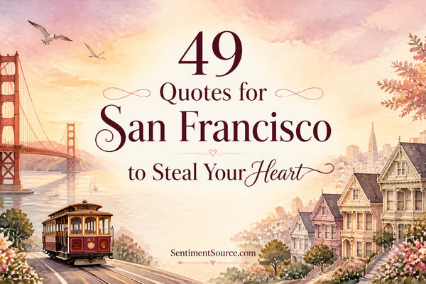 49 Quotes for San Francisco to Steal Your Heart