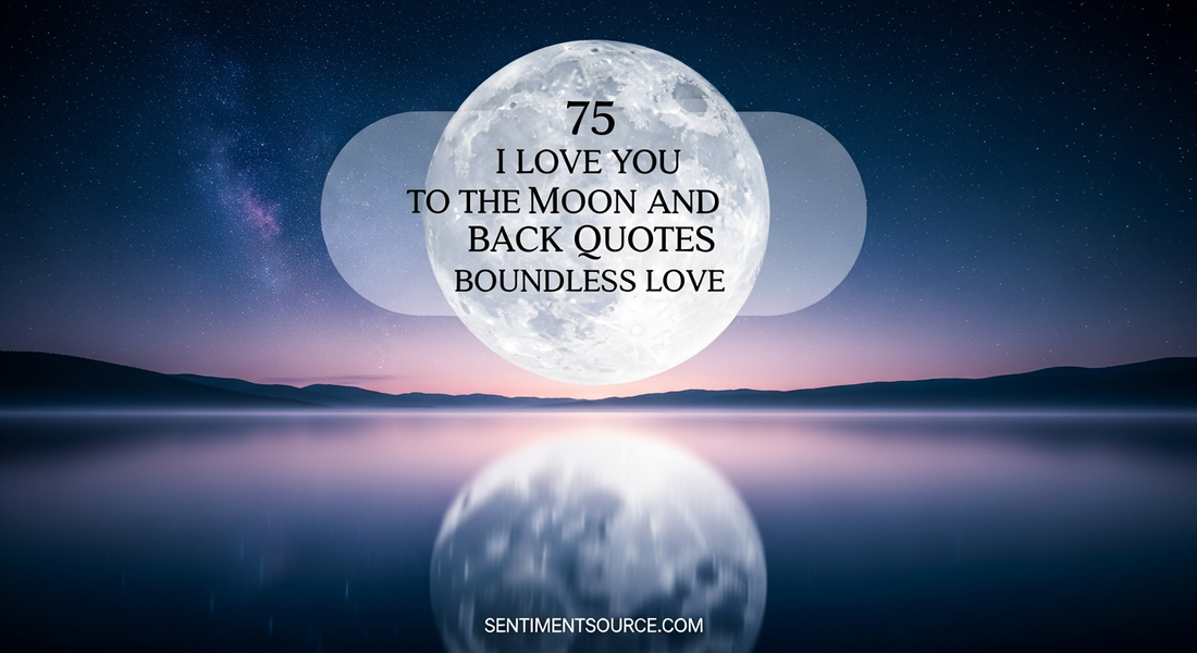 75 I Love You to the Moon and Back Quotes Boundless Love