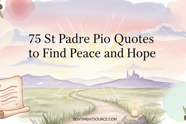 75 St Padre Pio Quotes to Find Peace and Hope