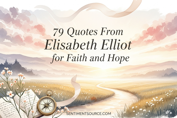 79 Quotes From Elisabeth Elliot for Faith and Hope